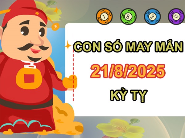 Tử vi tuổi Kỷ Tỵ 21/8/2025 đi tìm bộ số vượng khí