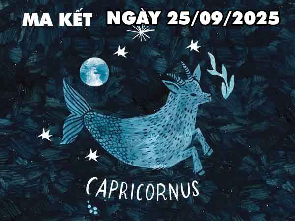 Con số tài lộc cung Ma Kết ngày 25/9/2025 thứ 5 hôm nay