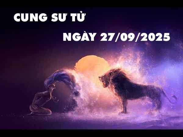 Con số may mắn cung Sư Tử ngày 27/9/2025 thứ 7 hôm nay