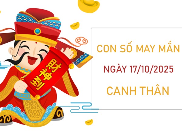 Tử vi tuổi Canh Thân 17/10/2025 khai phá số phúc khí