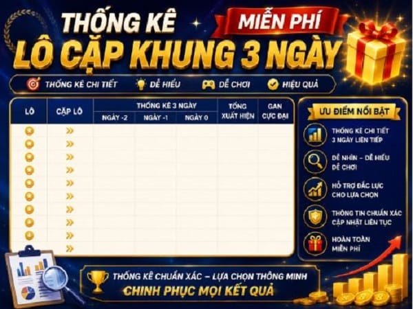 Bí quyết thống kê lô cặp khung 3 ngày chuẩn từ cao thủ