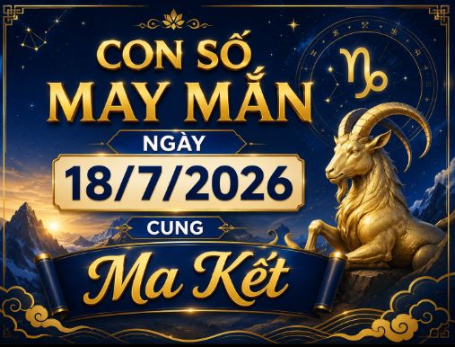 Những con số may mắn ngày 18 tháng 7 năm 2026 cung Ma Kết theo từng phương diện