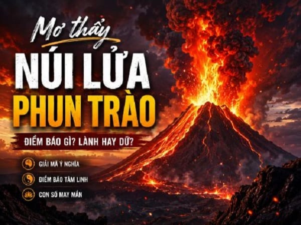 nằm mơ thấy núi lửa phun trào